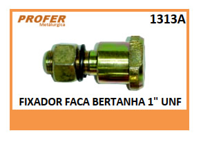 FIXADOR FACA BERTANHA 1 UNF