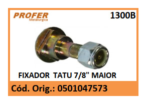 FIXADOR TATU 7/8 MAIOR